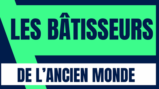 Les bâtisseurs de l'ancien monde